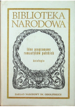 Idee programowe romantyków polskich Antologia