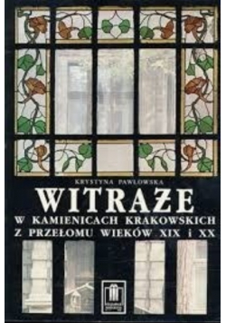 Witraże w kamienicach krakowskich z przełomu wieków XIX i XX