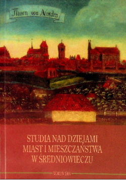 Studia nad dziejami miast i mieszczaństwa w średniowieczu