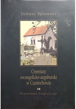 Cmentarz Awengelicko-Augsburski W Częstochowie Przewodnik