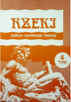 Rzeki kultura cywilizacja tom 4