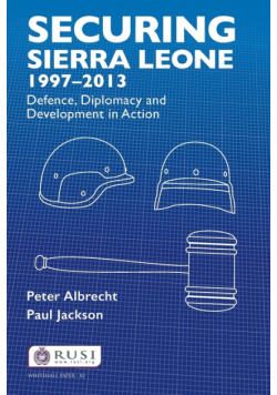 Securing Sierra Leone, 1997-2013