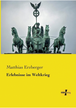 Erlebnisse im Weltkrieg