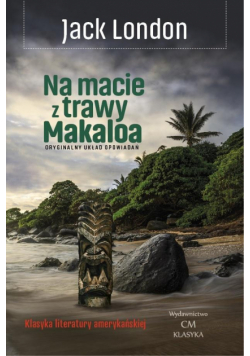 Na macie z trawy Makaloa: opowieści z wysp