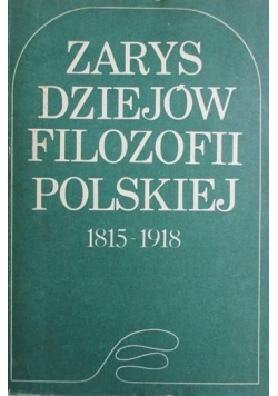 Zarys Dziejów Filozofii Polskiej 1815 1918