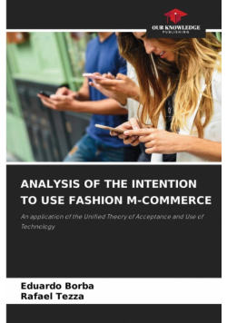Analysis Of The Intention To Use Fashion M-Commerce
