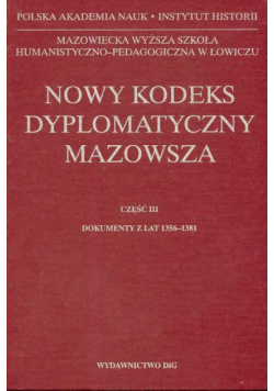 Nowy kodeks dyplomatyczny Mazowsza część III Codex diplomaticus Masoviae novus pars III