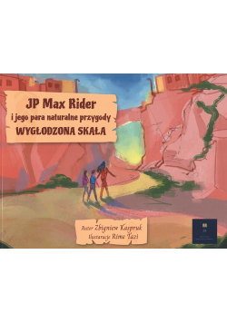 JP Max Rider i jego para naturalne przygody Wygłodzona Skała