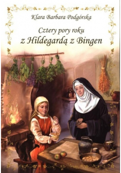 Cztery pory roku z Hildegardą z Bingen