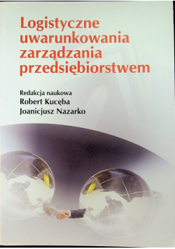 Logistyczne uwarunkowania zarządzania przedsiębiorstwem