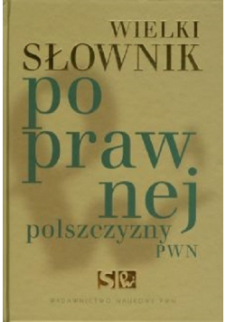 Wielki słownik poprawnej polszczyzny