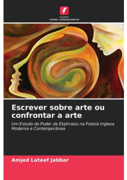 Escrever sobre arte ou confrontar a arte