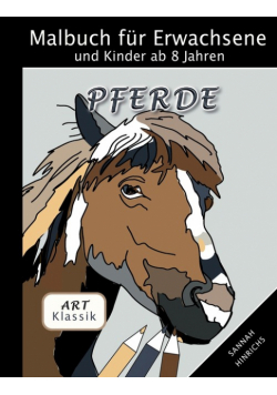 Klassik Art Malbuch für Erwachsene und Kinder ab 8 Jahren - Pferde