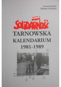 Solidarność tarnowska Kalendarium 1981 do 1989 Tom II