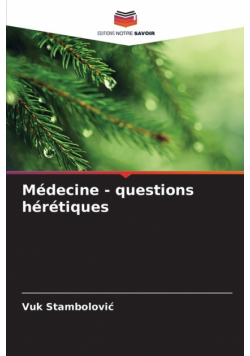 Médecine - questions hérétiques