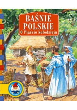 Baśnie polskie O piaście kołodzieju