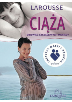 Ciąża: Dziewięć szczęśliwych miesięcy