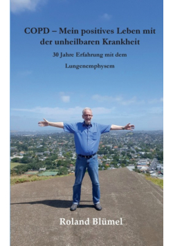 COPD  - Mein positives Leben mit der unheilbaren Krankheit