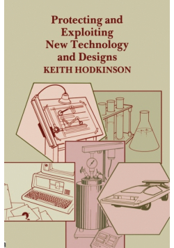 Protecting and Exploiting New Technology and Designs