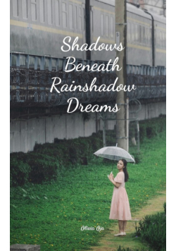 Shadows Beneath Rainshadow Dreams