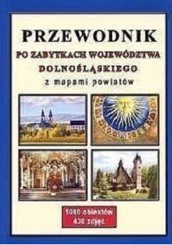 Przewodnik po zabytkach województwa dolnośląskiego  z mapami powiatów