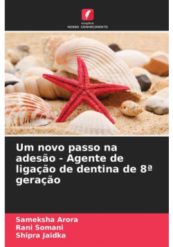 Um novo passo na adesão - Agente de ligação de dentina de 8ª geração