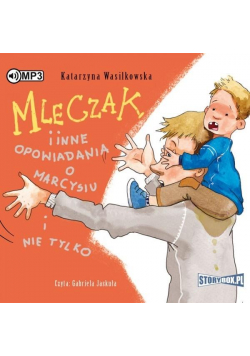 Mleczak i inne opowiadania o Marcysiu... Audiobook