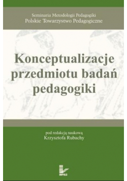 Konceptualizacje przedmiotu badań pedagogiki