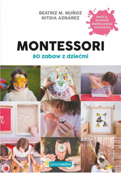 Montessori 80 zabaw z dziećmi