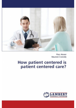 How patient centered is patient centered care?