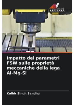 Impatto dei parametri FSW sulle proprietà meccaniche della lega Al-Mg-Si