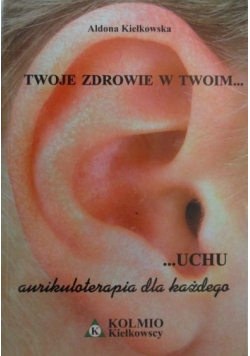 Twoje zdrowie w twoim  uchu