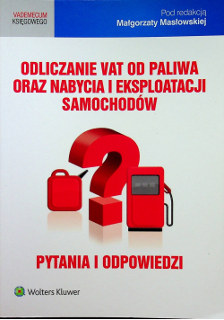 Odliczanie VAT od paliwa oraz nabycia i eksploatacji samochodów