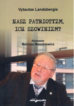 Nasz patriotyzm ich szowinizm