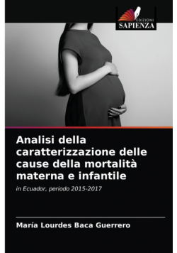 Analisi della caratterizzazione delle cause della mortalità materna e infantile