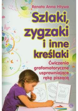 Hływa Renata Anna - Szlaki zygzaki i inne kreślaki