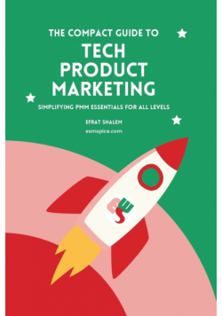 The Compact Guide To Tech Product Marketing