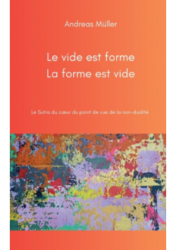 Le vide est forme, la forme est vide