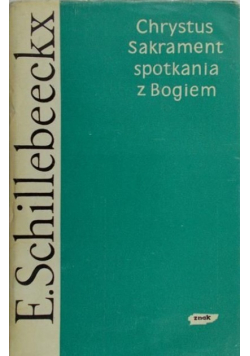 Chrystus Sakrament spotkania z Bogiem