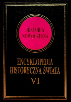 Encyklopedia Historyczna Świata VI Historia Nowoczesna