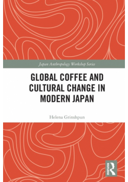 Global Coffee and Cultural Change in Modern Japan