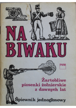 Na biwaku żartobliwe piosenki żołnierskie