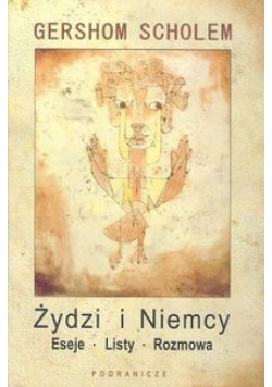 Żydzi i Niemcy: Eseje Listy Rozmowa