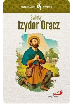 Karta Skuteczni Święci. Święty Izydor Oracz
