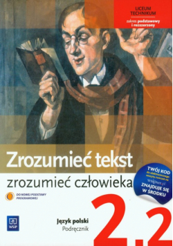 Zrozumieć tekst zrozumieć człowieka. Język polski 2, część 2. Podręcznik