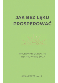 Jak bez lęku prosperować