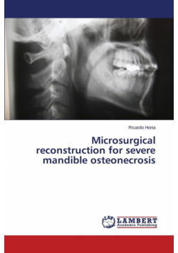 Microsurgical reconstruction for severe mandible osteonecrosis