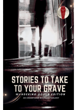 Stories To Take To Your Grave