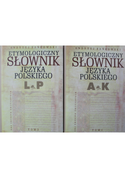 Etymologiczny słownik języka polskiego 2 tomy