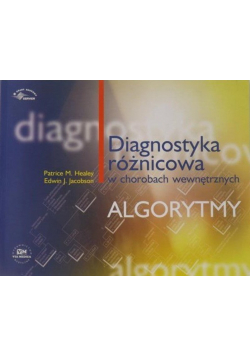Diagnostyka różnicowa w chorobach wewnętrznych Algorytmy